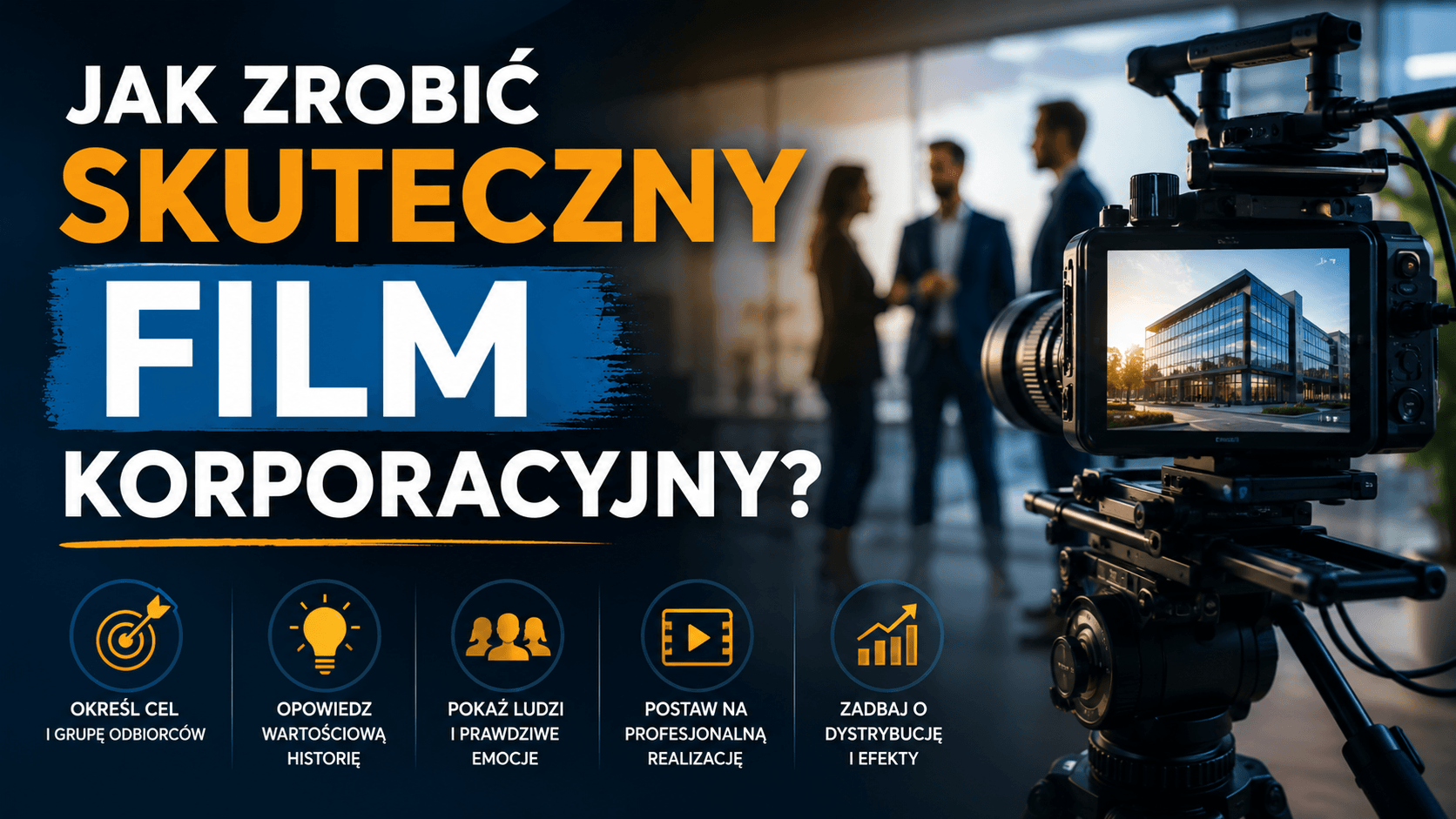 jak zrobic skuteczny film korporacyjny przewodnik krok po kroku